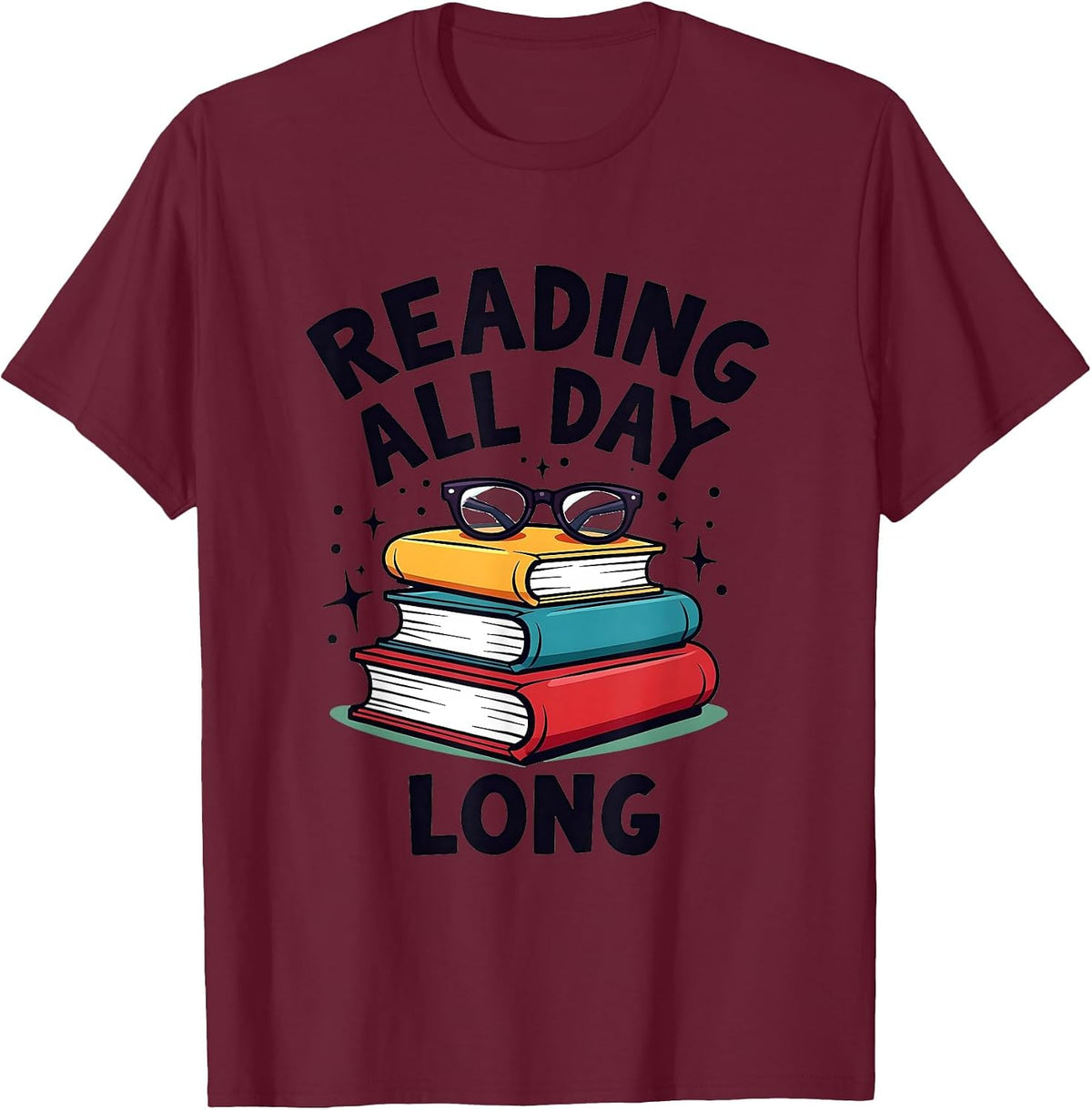 Reading All Day Long Teacher Design T-Shirt - Burgundy