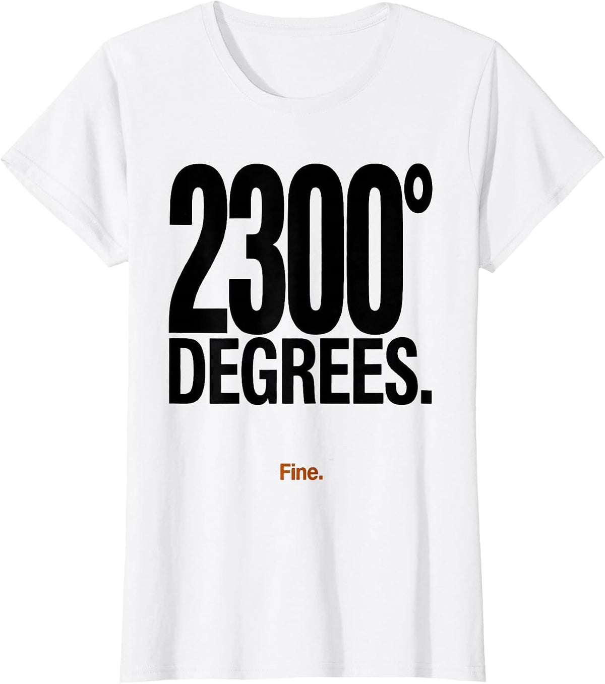 Twenty-Three Hundred Degrees Fine Blacksmith Forge Humor T-Shirt - White
