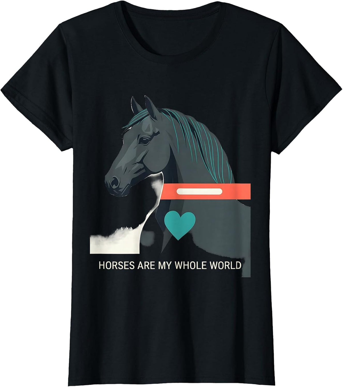 Horses Are My Whole World Funny Horse Lover Humor T-Shirt - Black