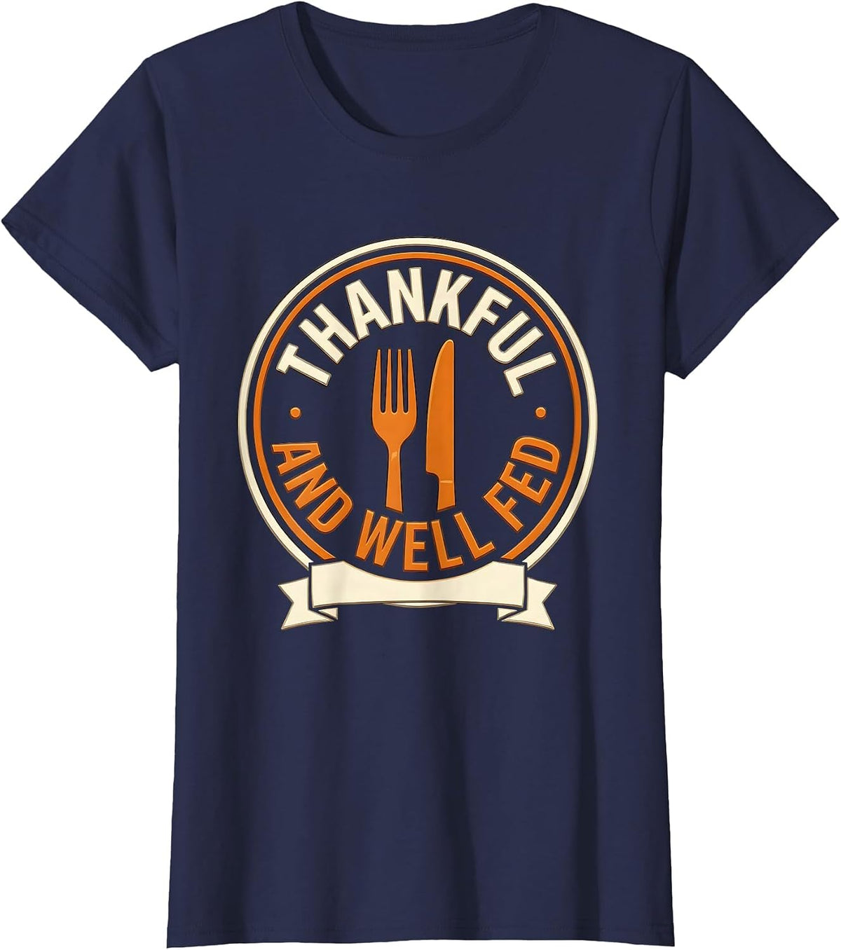 Women's Thankful And Well Fed Thanksgiving Design T-Shirt - Navy Blue
