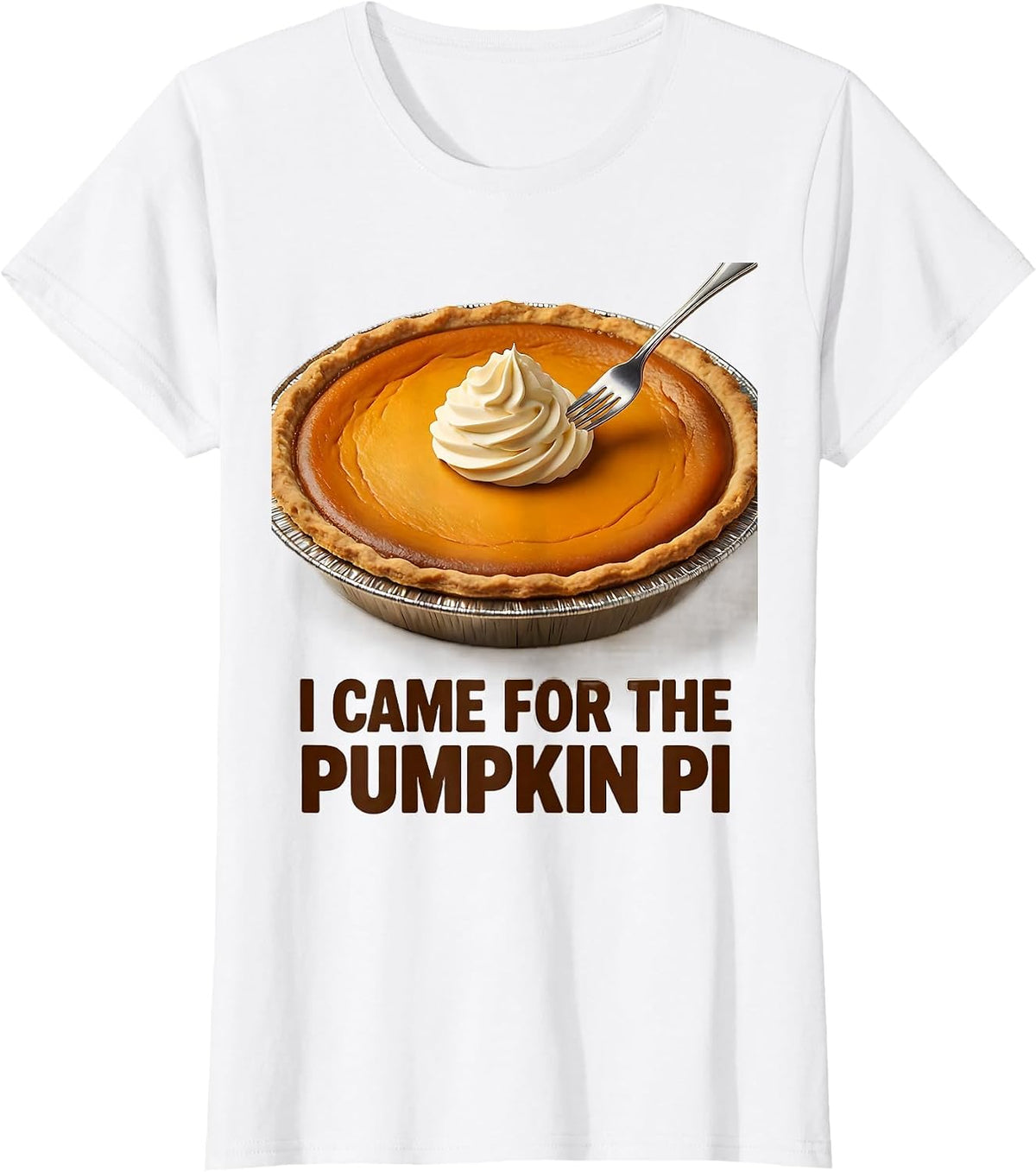 Women's I Came For The Pumpkin Pi Funny Thanksgiving Pie Lover Gift T-Shirt - White