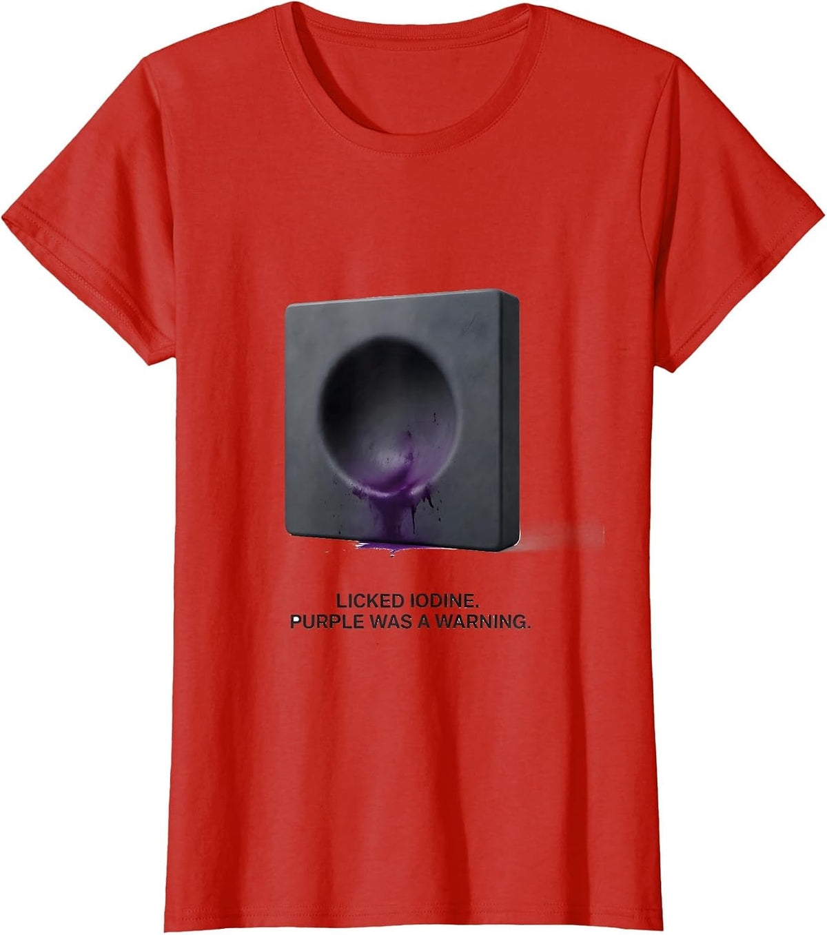 Licked Iodine Purple Was A Warning Funny Periodic Table T-Shirt - Red