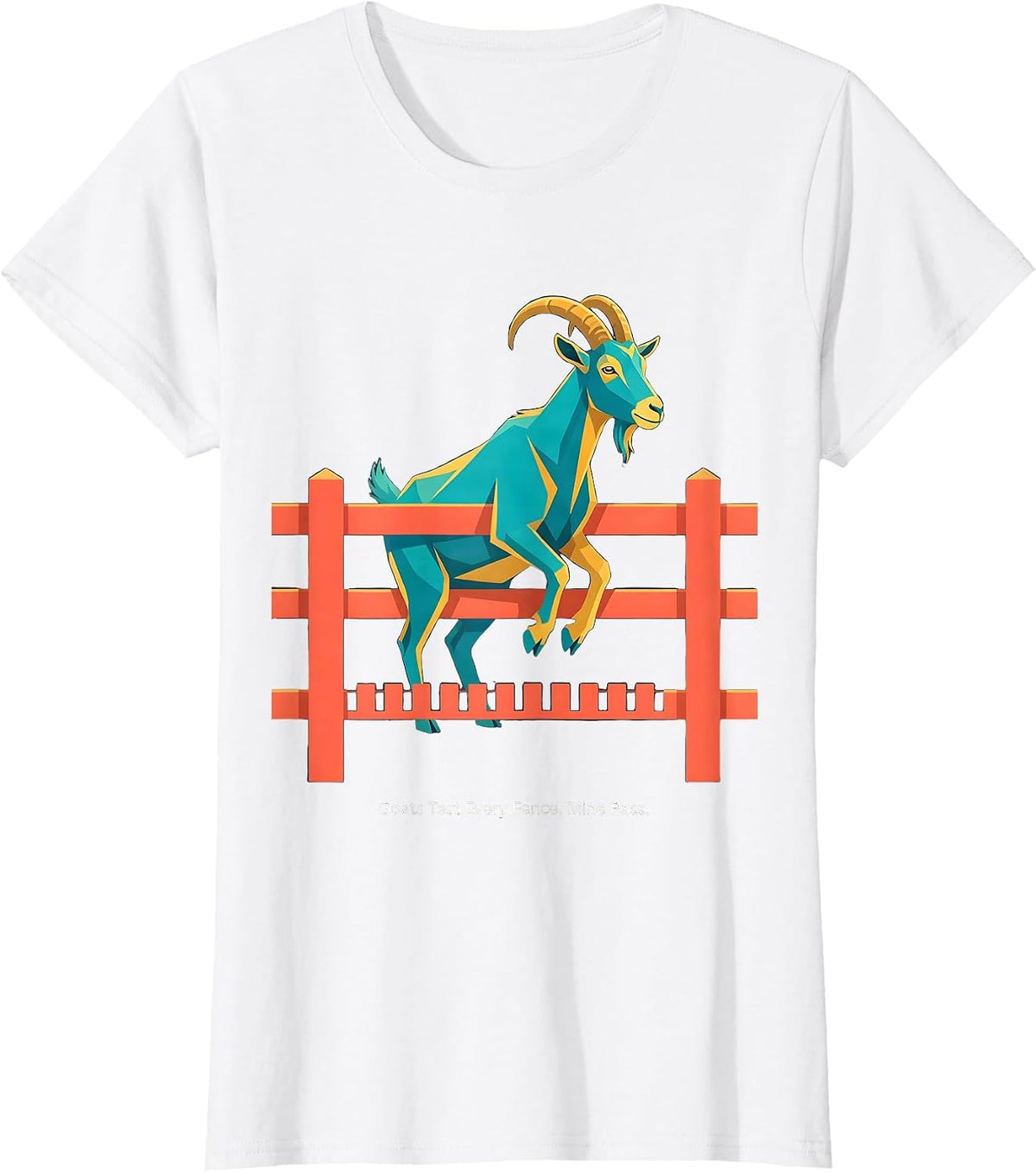 Goats Test Every Fence Mine Pass Funny Goat Lover Farmer T-Shirt - White