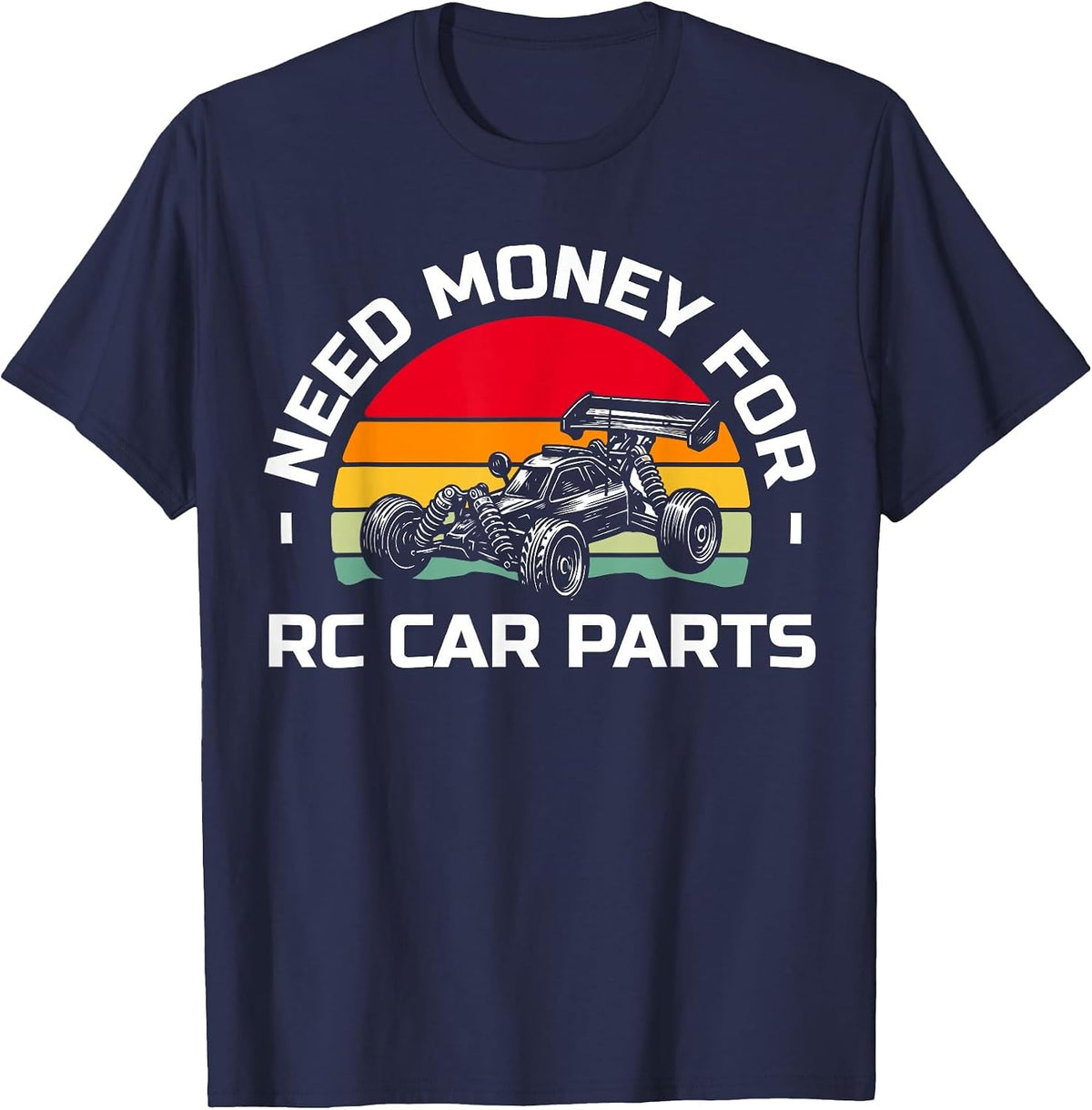 Need Money for RC Car Parts Racing T-Shirt - Navy Blue