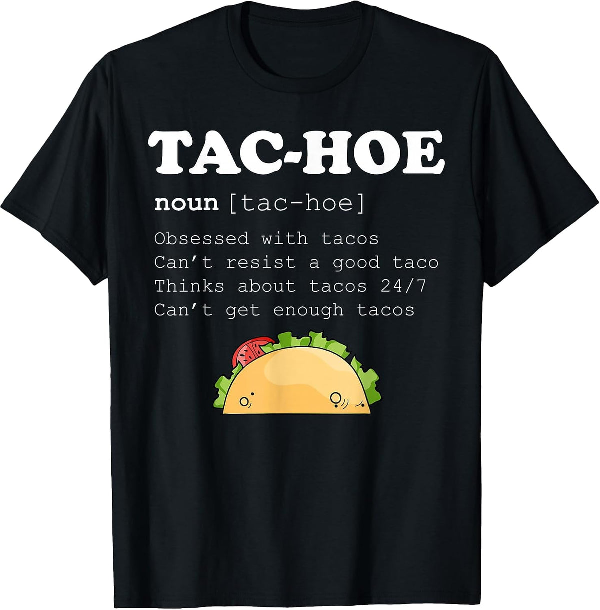 Tac-Hoe Tac Hoe Taco Lover Pun Funy Quote T-Shirt - Black