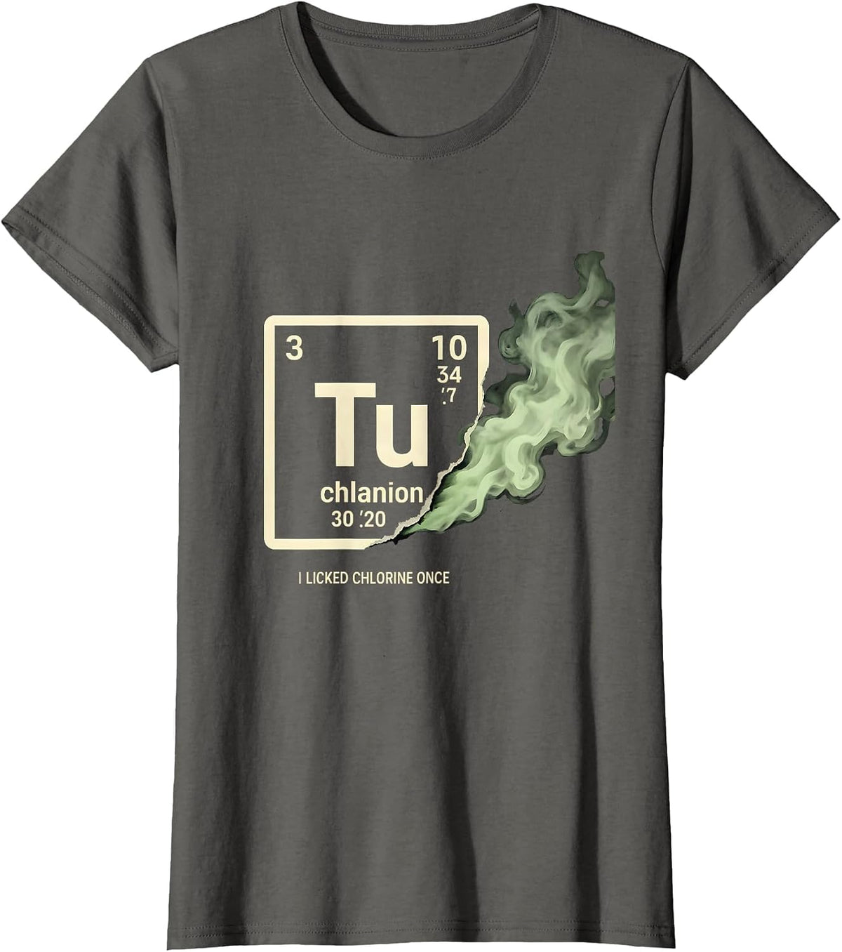 Women's I Licked Chlorine Once Funny Science Teacher Student Humor T-Shirt - Asphalt Grey