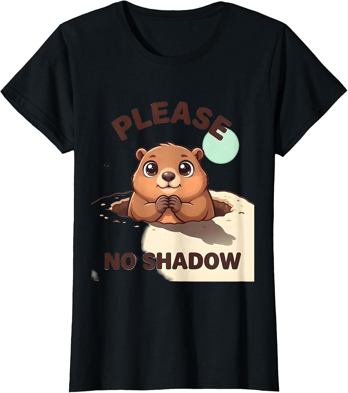 Women's Please No Shadow Cute Kawaii Groundhog Day Humor T-Shirt - Black