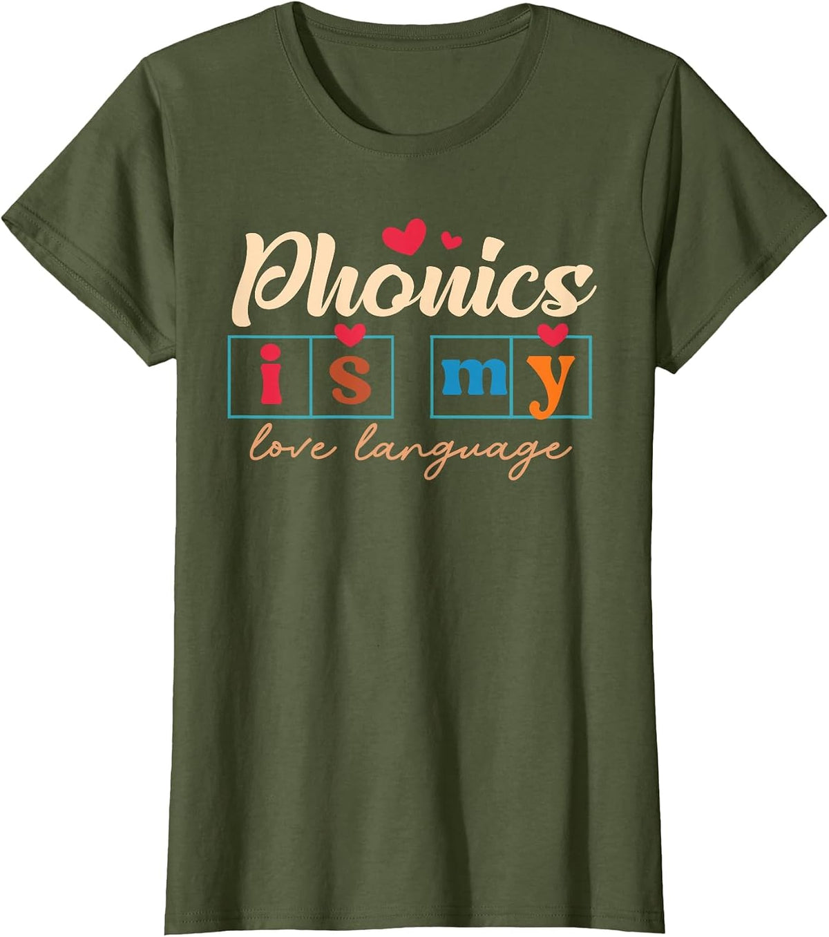 Science of Reading Teacher Phonics is My Love Language T-Shirt - Olive Green