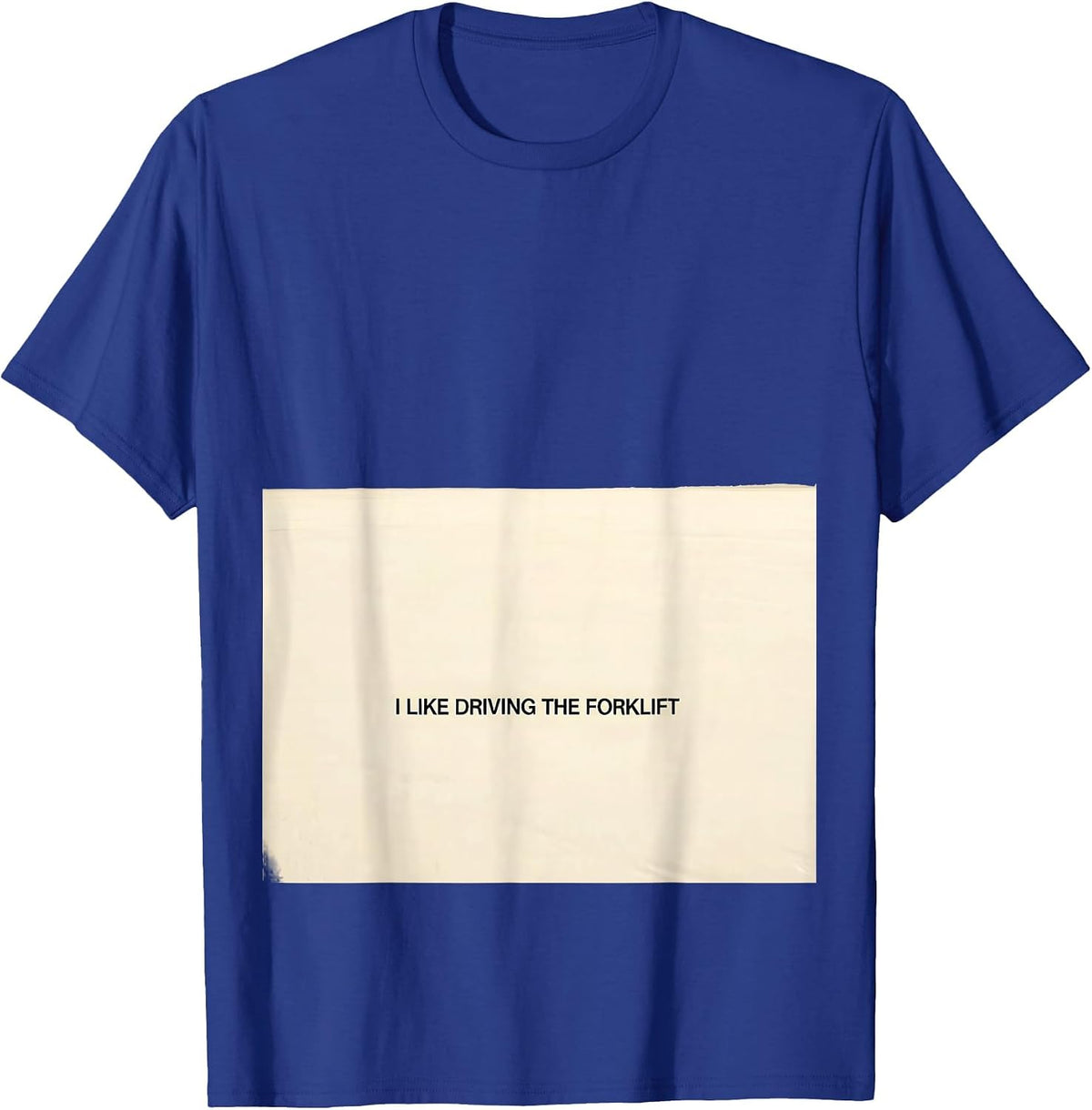 Men's I Like Driving The Forklift Funny Forklift Operator T-Shirt - Royal Blue