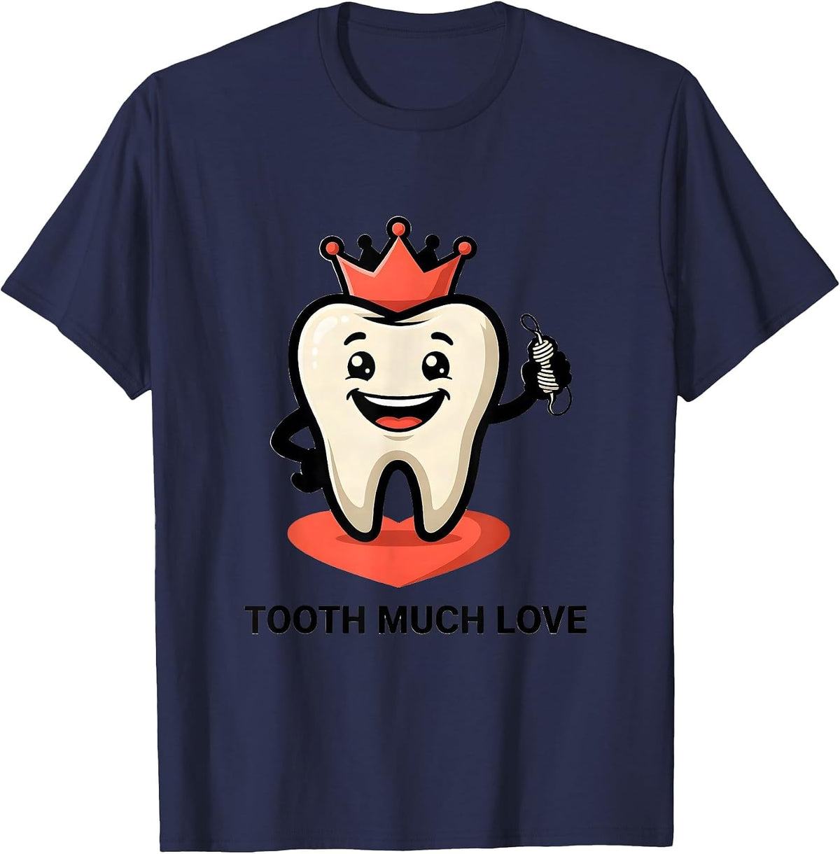 Tooth Much Love Funny Dental Professional Valentine Pun T-Shirt - Navy Blue