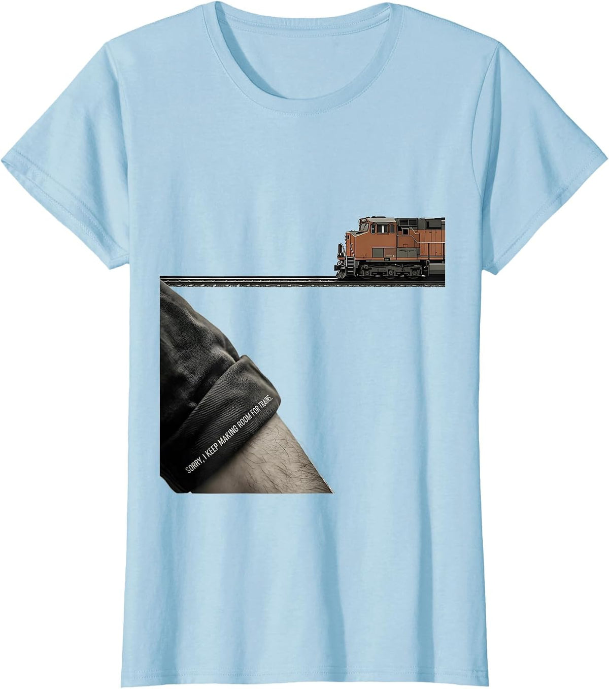 Sorry I Keep Making Room For Trains Funny Train Enthusiast T-Shirt - Baby Blue
