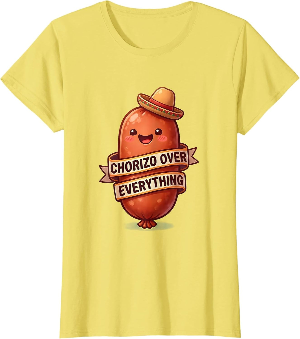 Chorizo Over Everything Mexican Food Lover Design T-Shirt - Lemon Yellow