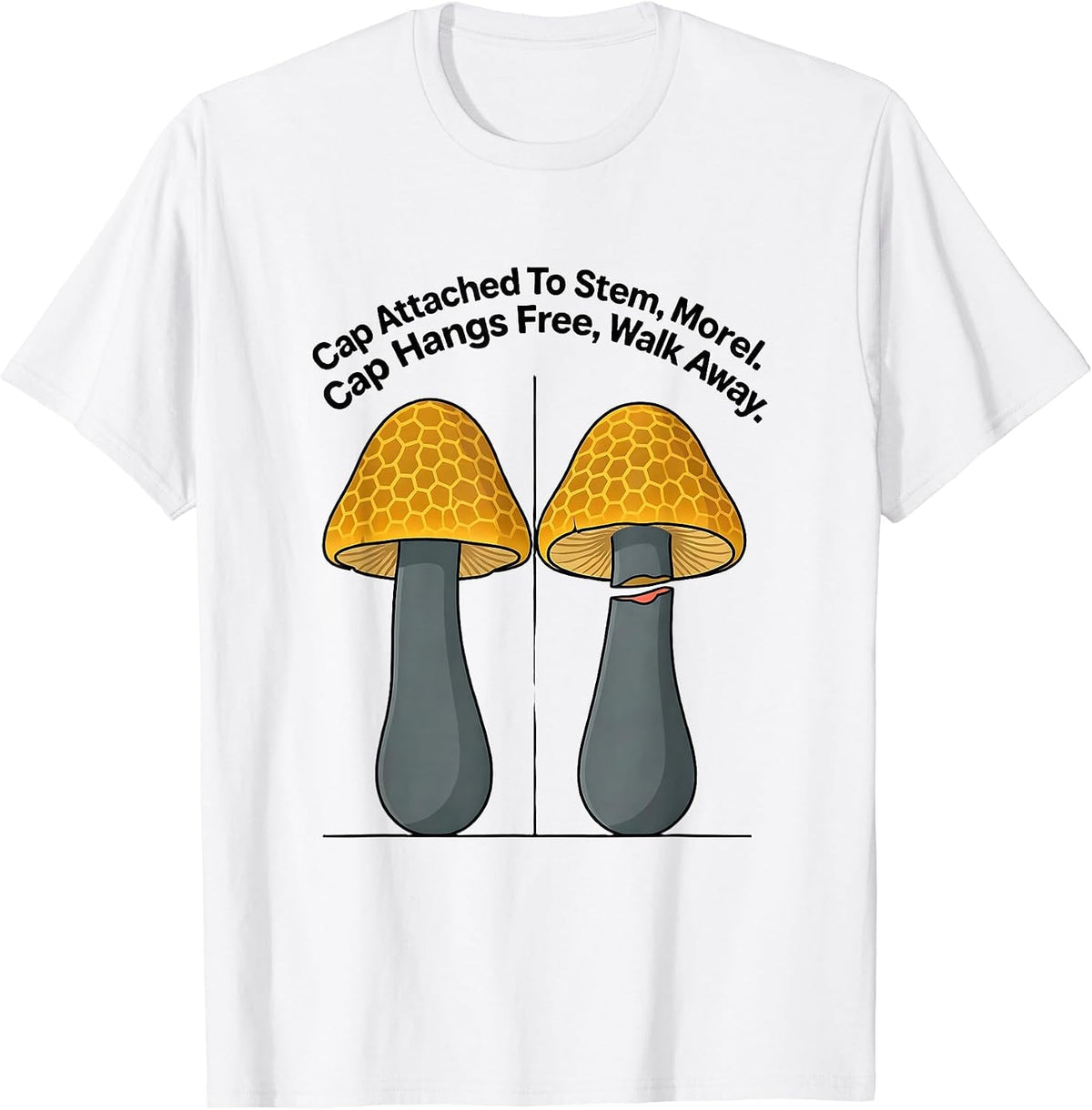 Men's Cap Attached To Stem, Morel. Cap Hangs Free, Walk Away. T-Shirt - White