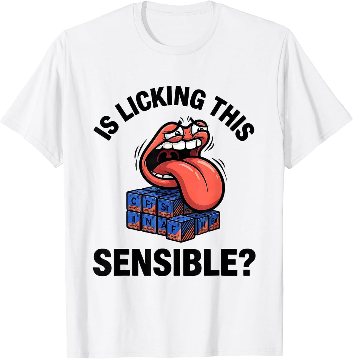 Men's Is Licking This Sensible? Funny Periodic Table Science T-Shirt - White