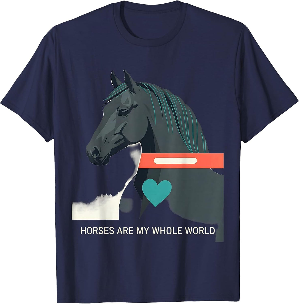 Horses Are My Whole World Funny Horse Lover Humor T-Shirt - Navy Blue