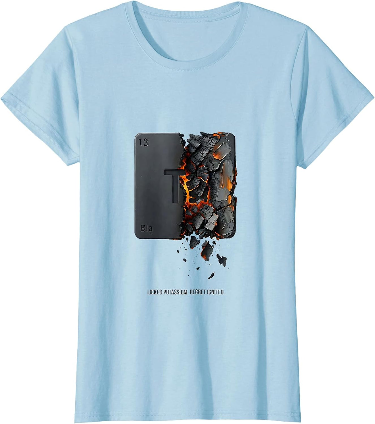 Licked Potassium Regret Ignited Funny Periodic Table T-Shirt - Baby Blue