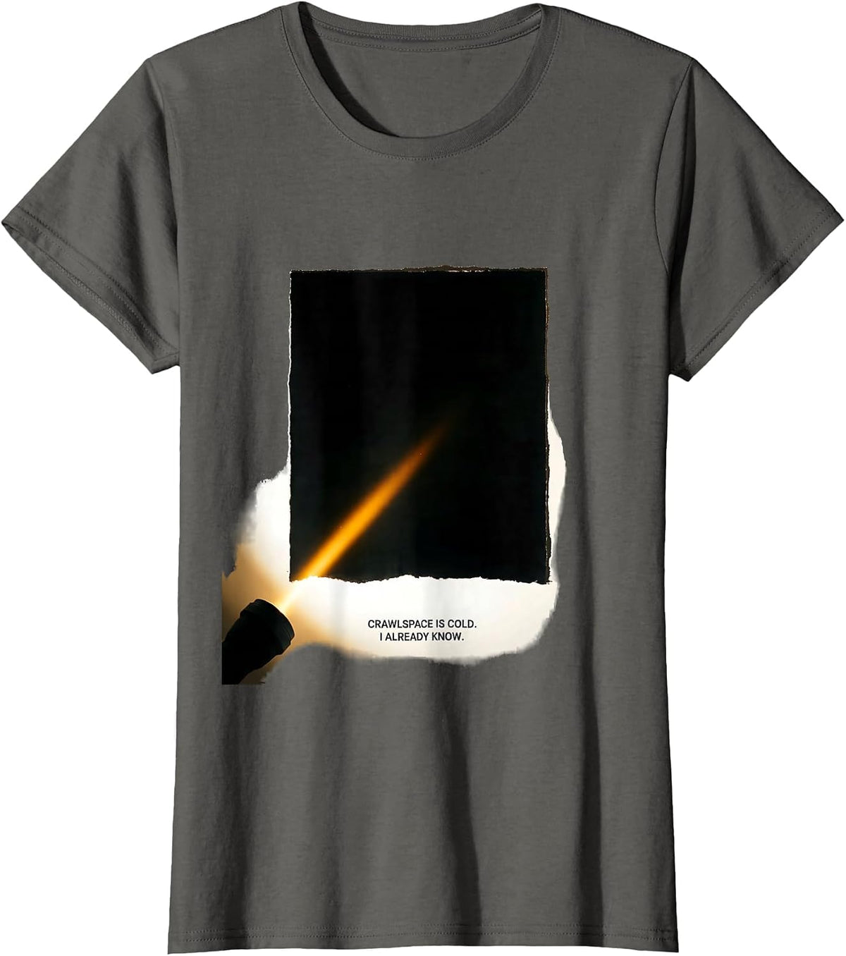 Women's Crawlspace Is Cold I Already Know Funny HVAC Technician T-Shirt - Asphalt Grey