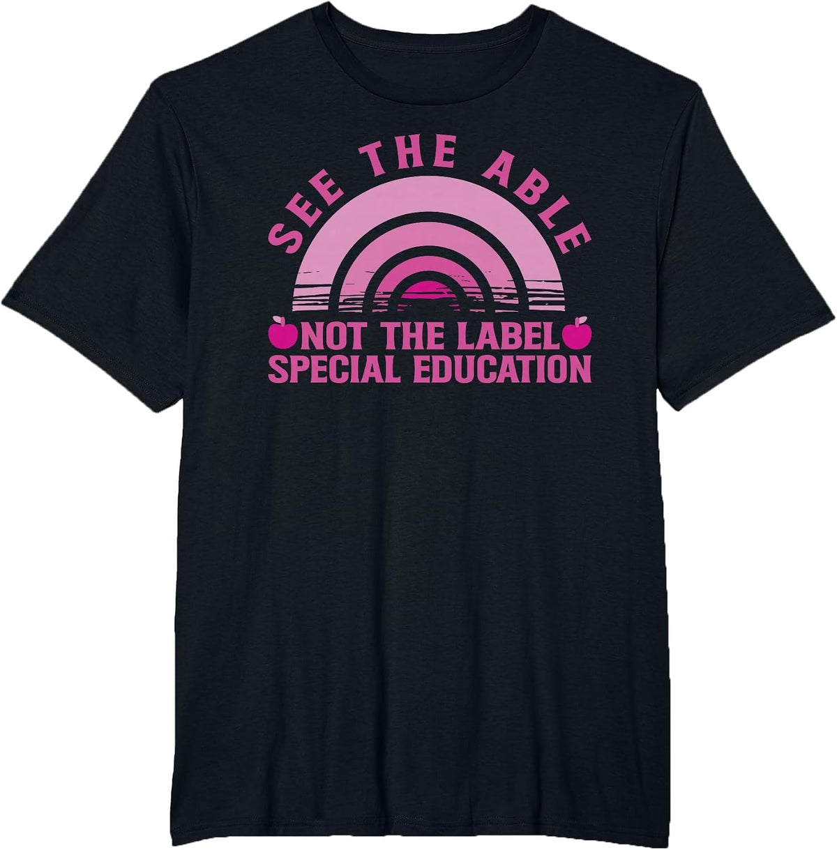 See The Able Not The Label - Special Education - Teacher T-Shirt - Black