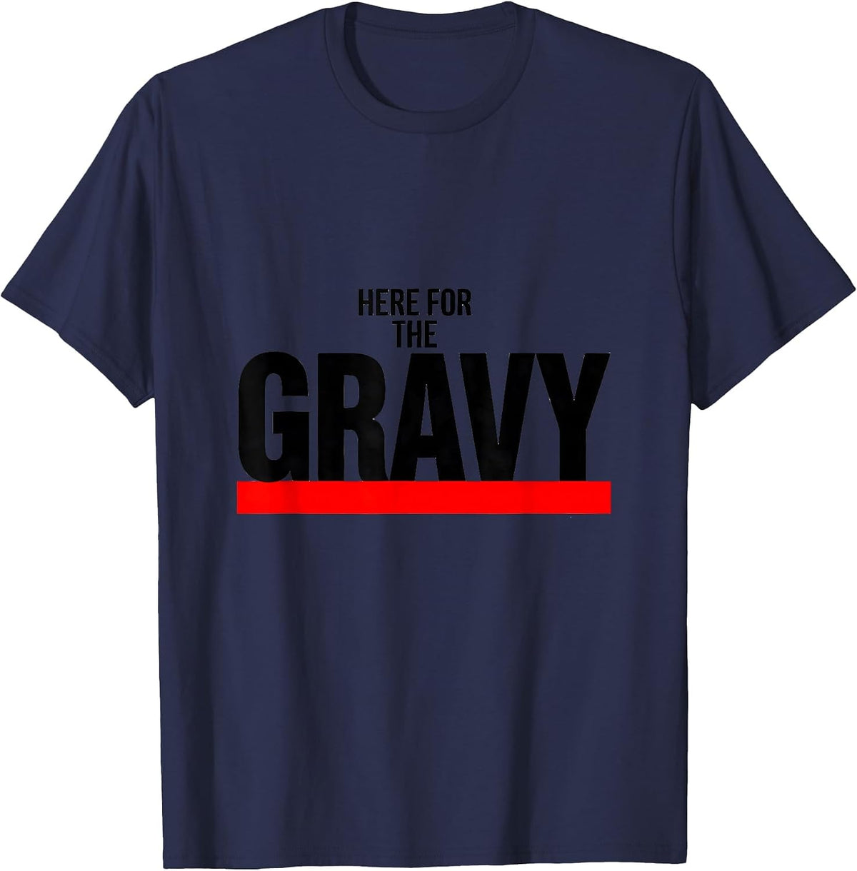 Men's Here For The Gravy Funny Thanksgiving Food Humor T-Shirt - Navy Blue