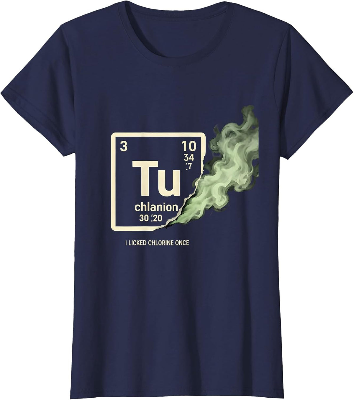Women's I Licked Chlorine Once Funny Science Teacher Student Humor T-Shirt - Navy Blue