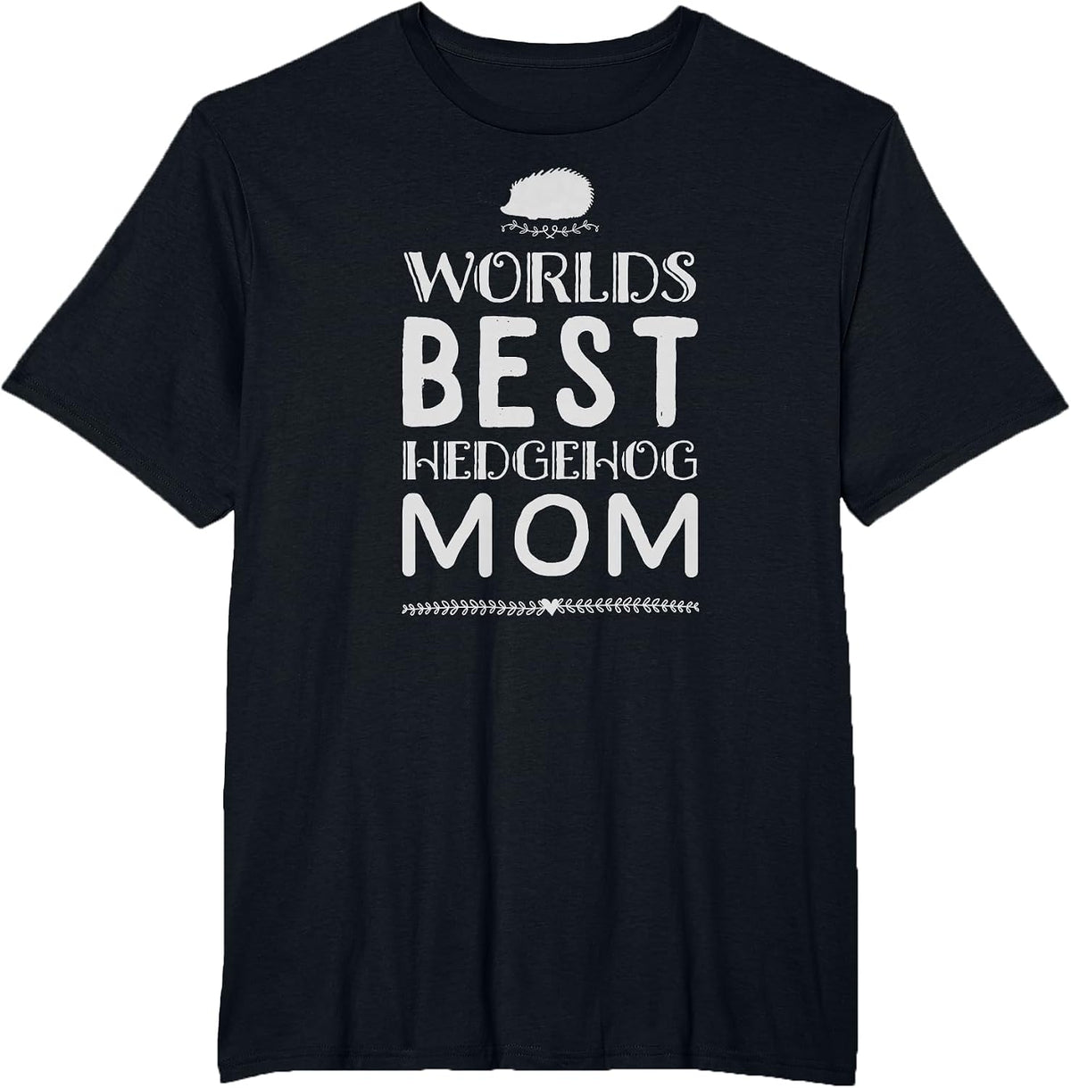 World's Best Hedgehog Mom T-Shirt - Black