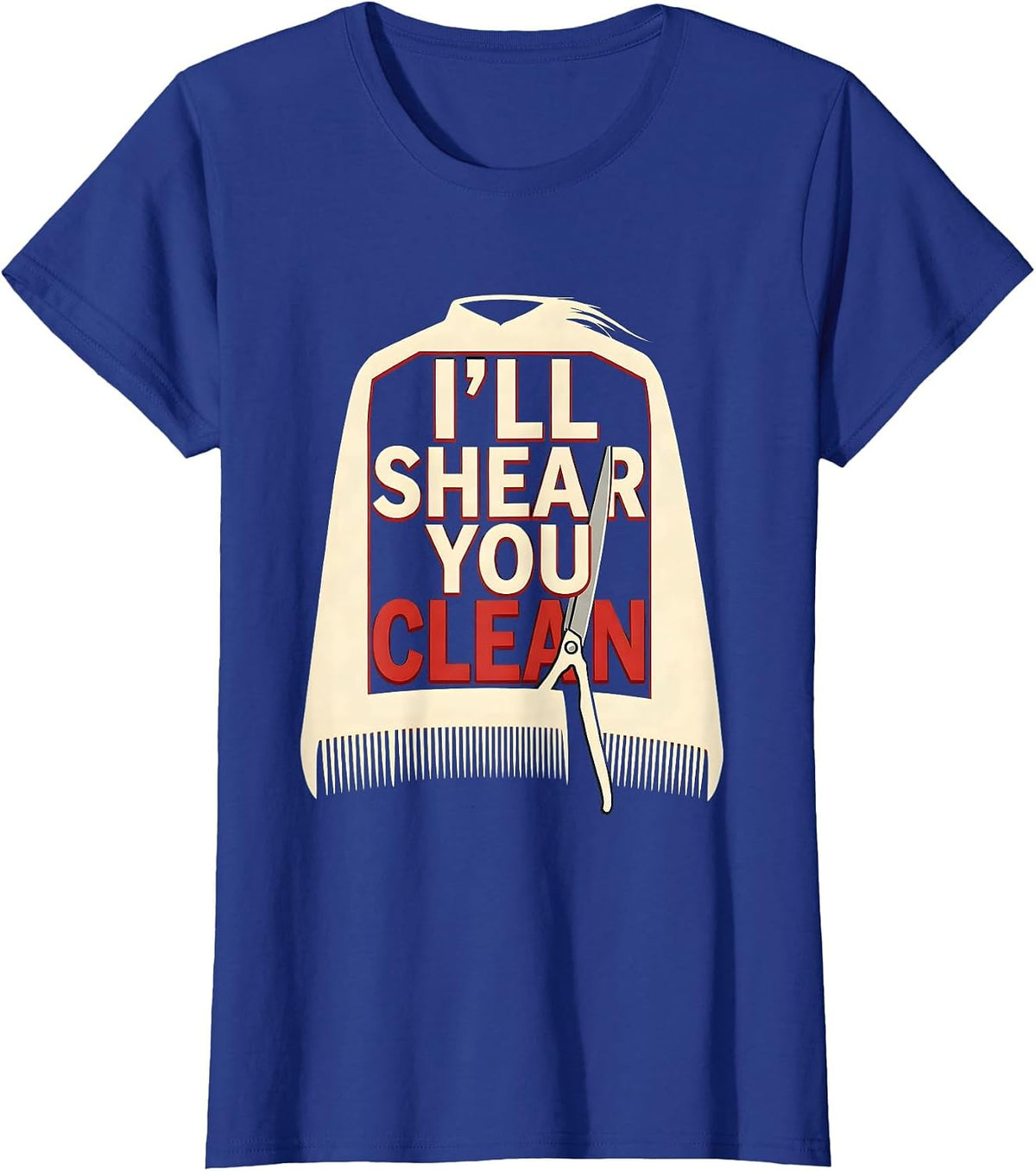 Women's I'll Shear You Clean Funny Barber Hairdresser Gift T-Shirt - Royal Blue
