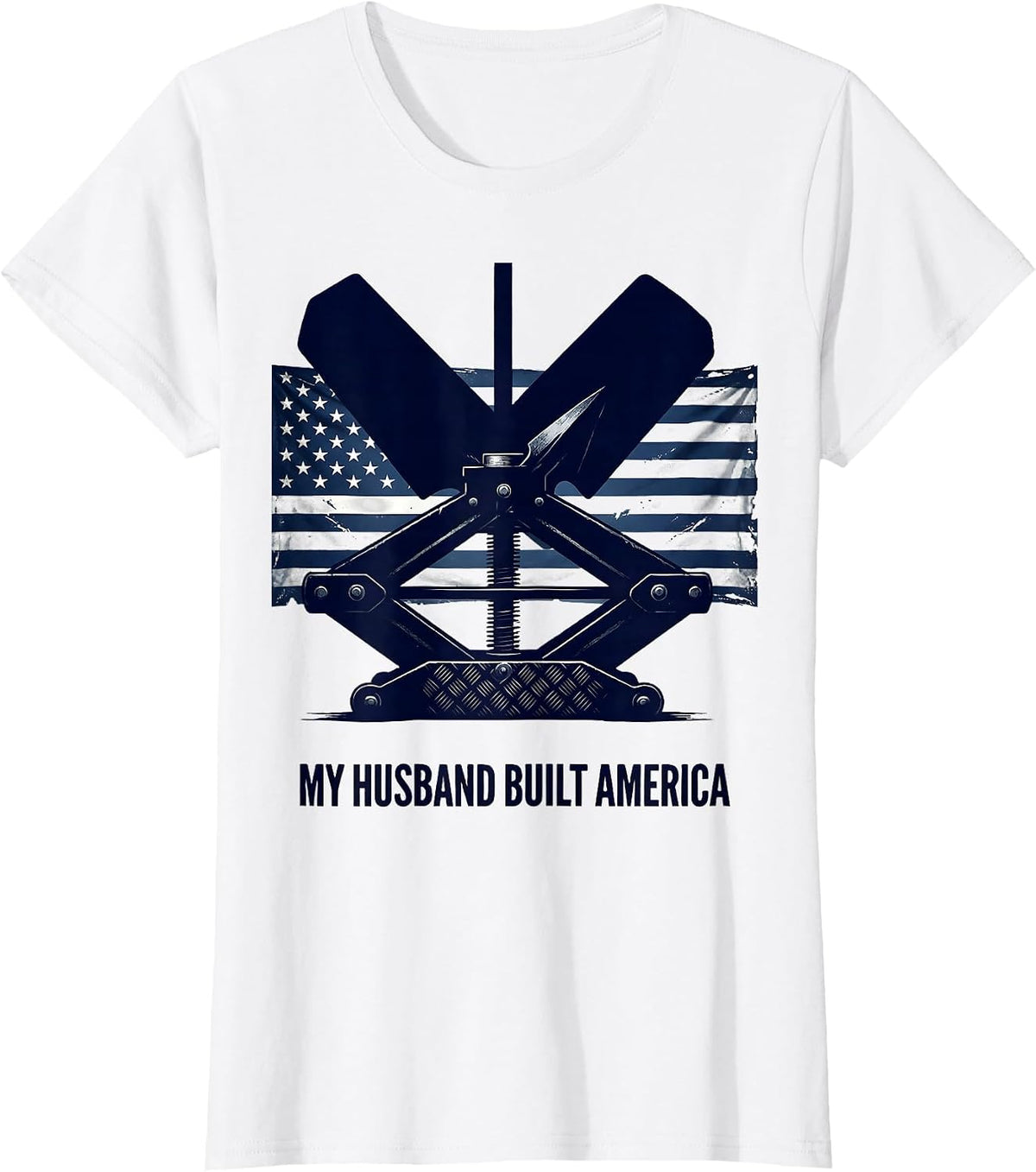 My Husband Built America Distressed Patriotic Handyman T-Shirt - White