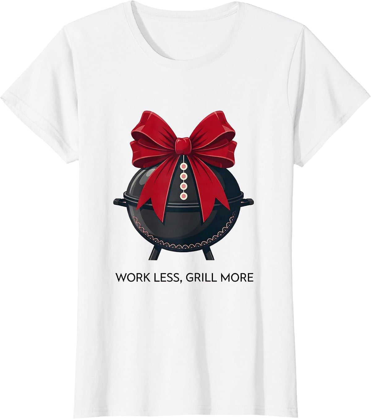 Women's Work Less Grill More Labor Day Design T-Shirt - White