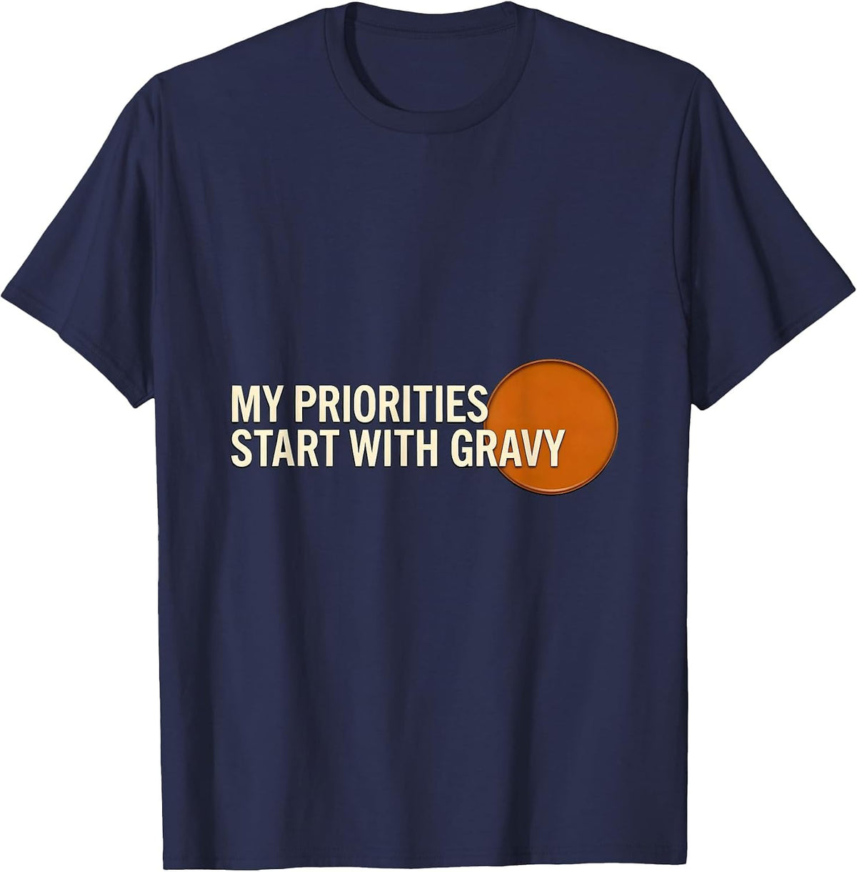 My Priorities Start With Gravy Funny Thanksgiving Dinner T-Shirt - Navy Blue