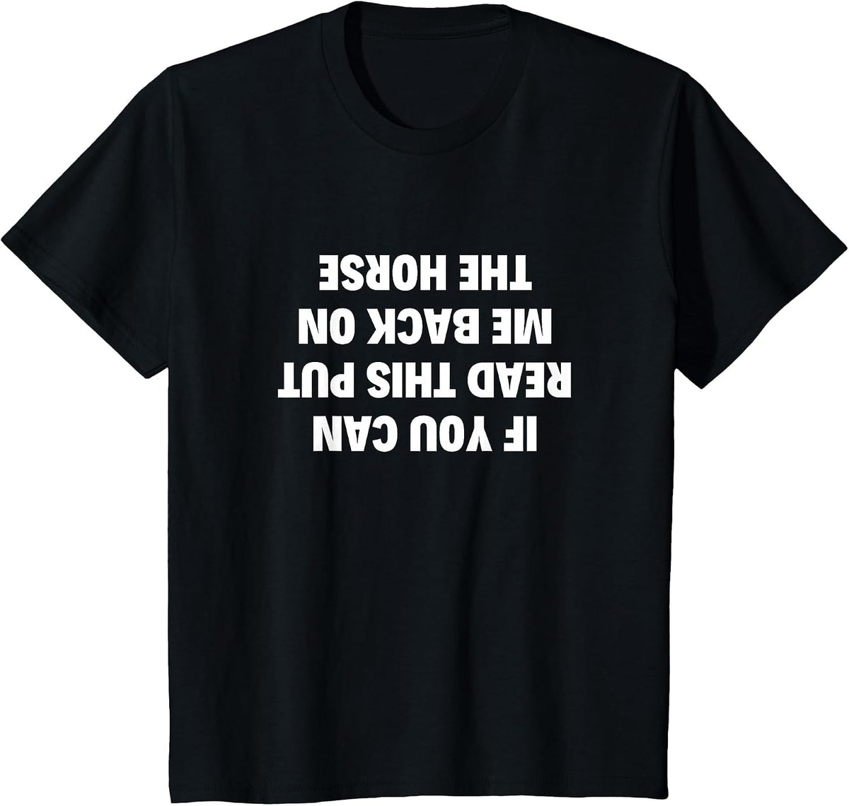 If You Can Read This Put Me Back On The Horse Women Lovers T-Shirt - Black