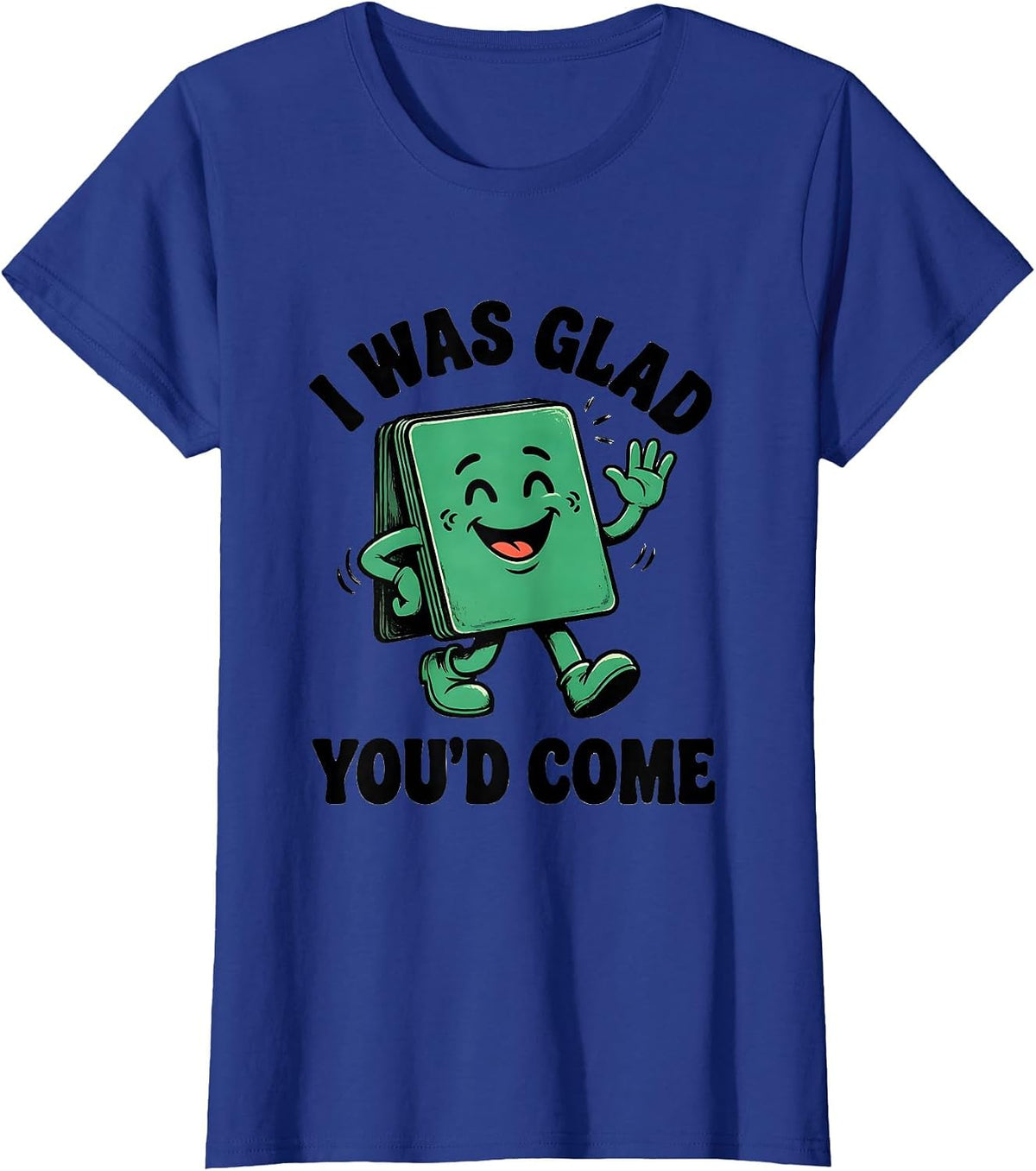 Women's I Was Glad You’d Come Cheerful Teacher Back To School T-Shirt - Royal Blue