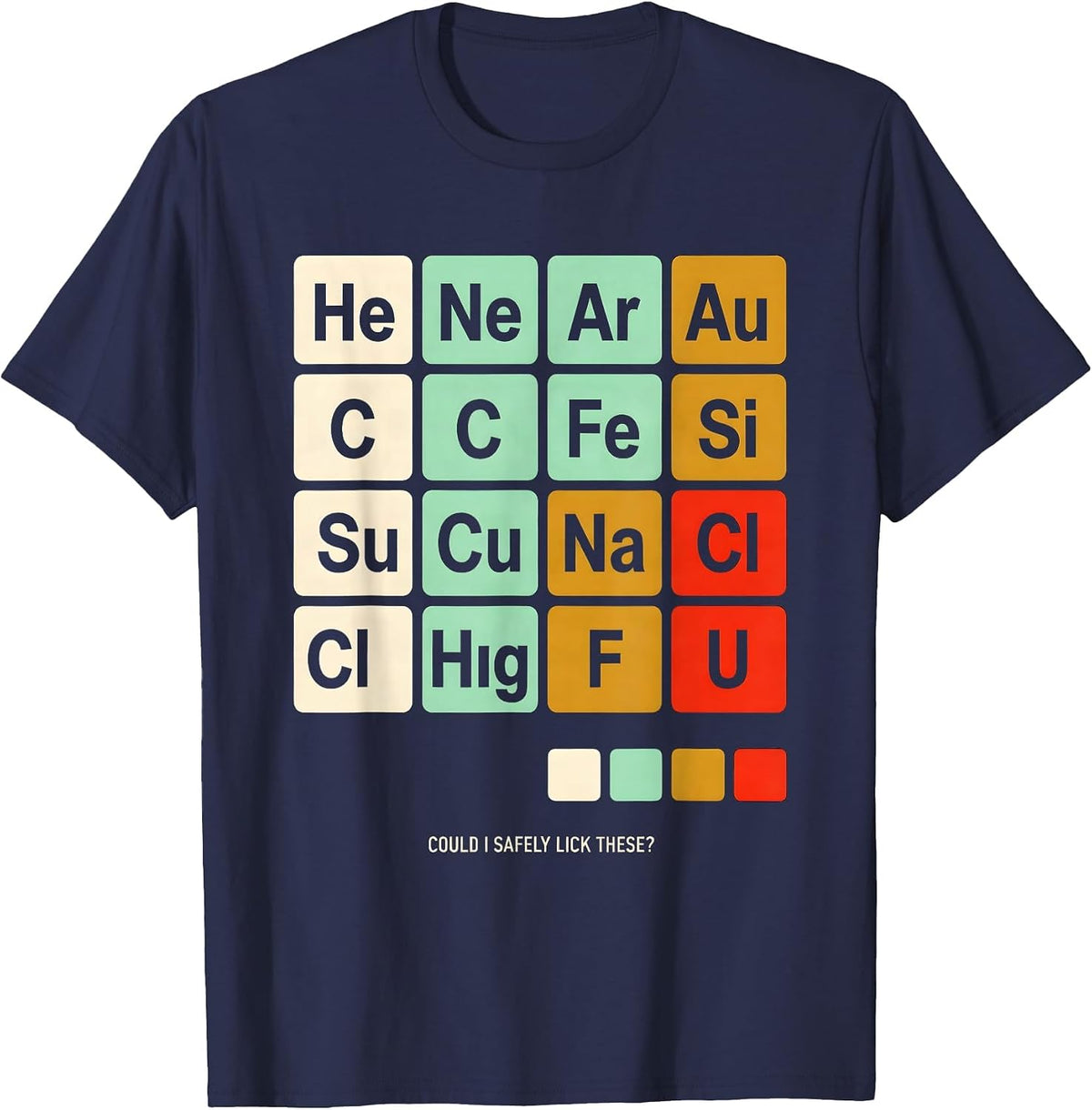 Could I Safely Lick These Funny Periodic Table Science T-Shirt - Navy Blue