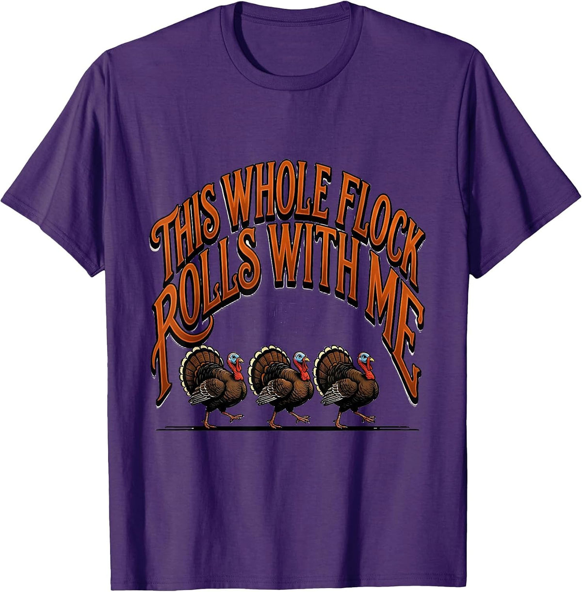 This Whole Flock Rolls With Me Funny Thanksgiving Turkey T-Shirt - Purple