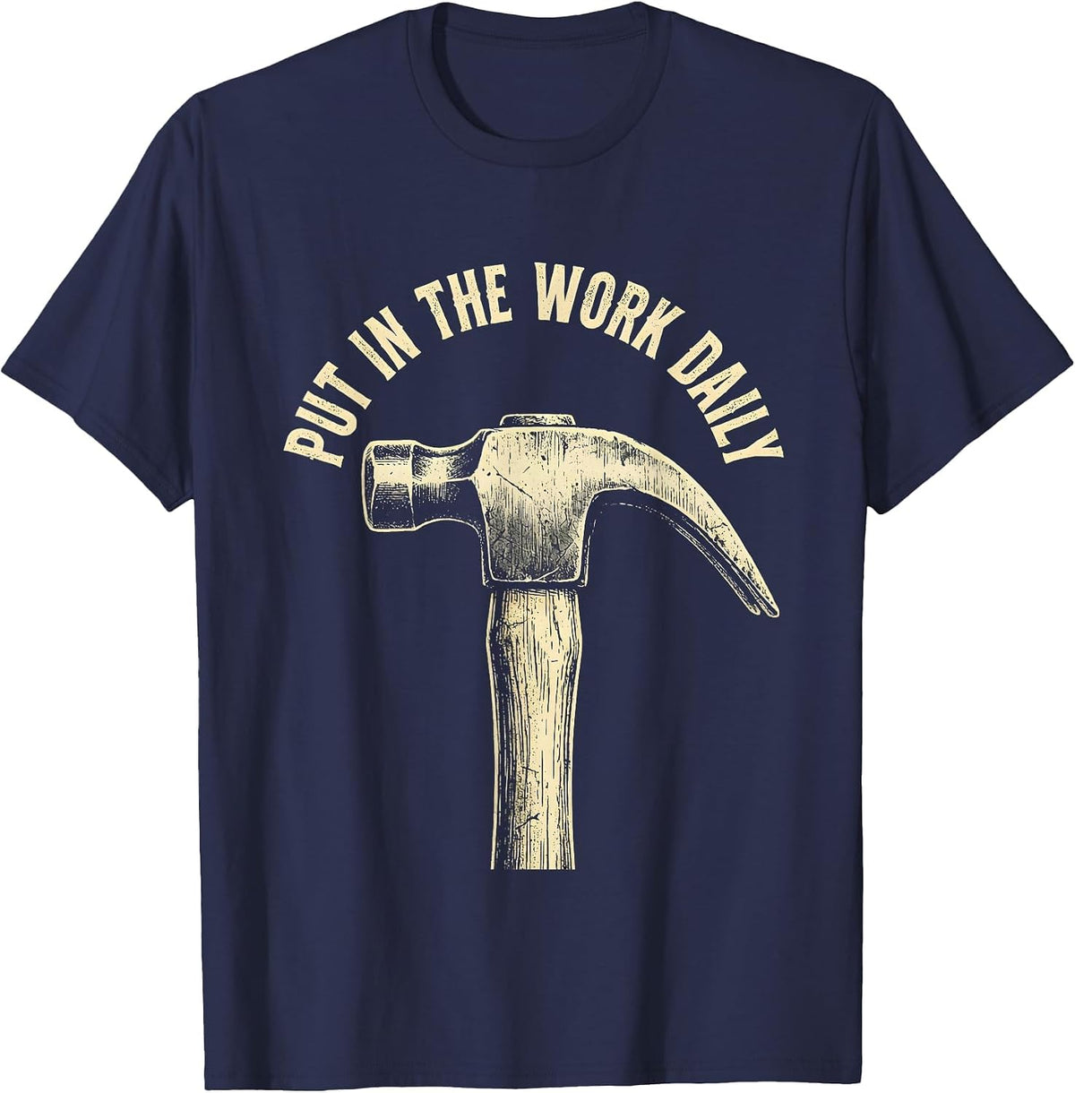 Put In The Work Daily Labor Day Graphic Design T-Shirt - Navy Blue