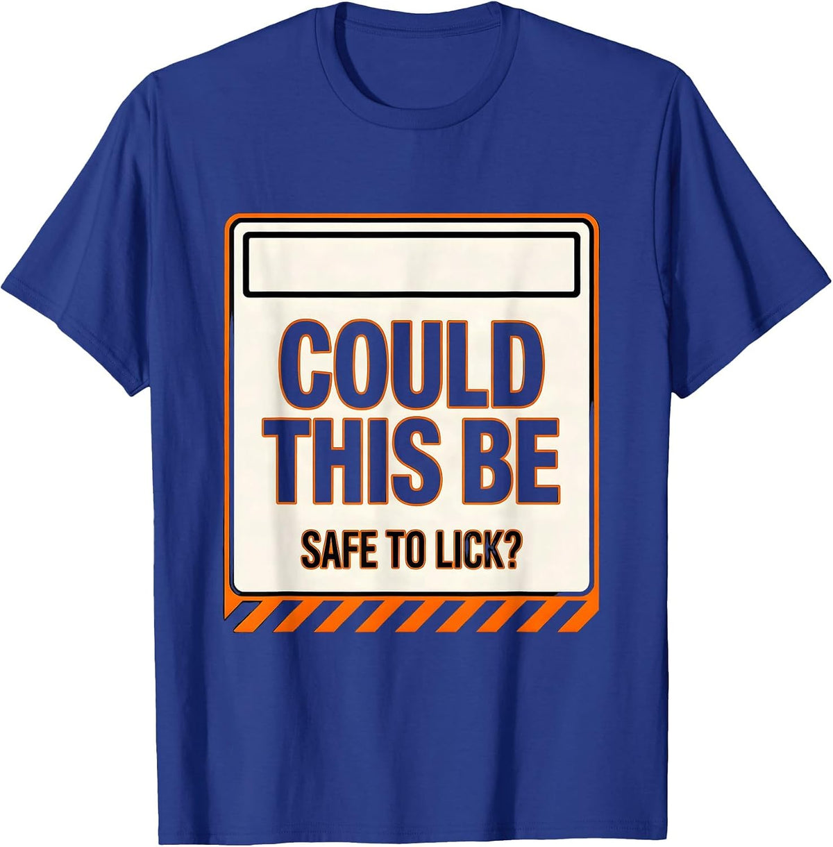 Could This Be Safe To Lick Funny Periodic Table Science T-Shirt - Royal Blue