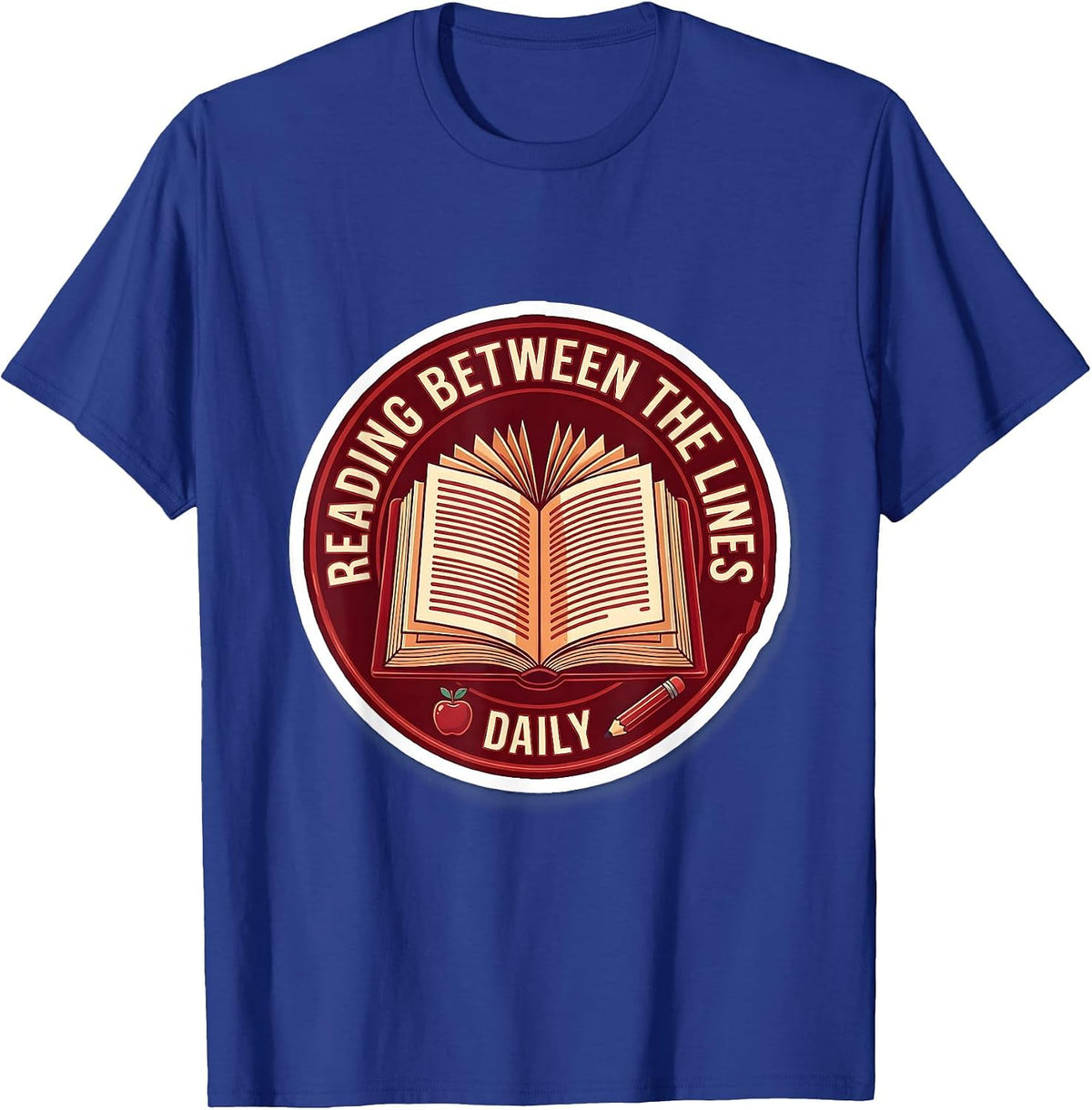 Reading Between the Lines Daily Teacher Design T-Shirt - Royal Blue