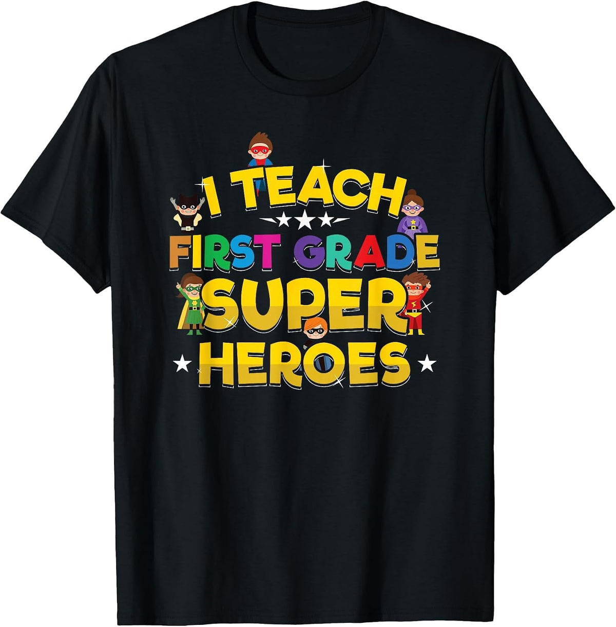 Teacher Superhero I Teach First Grade Superheroes T-Shirt - Black