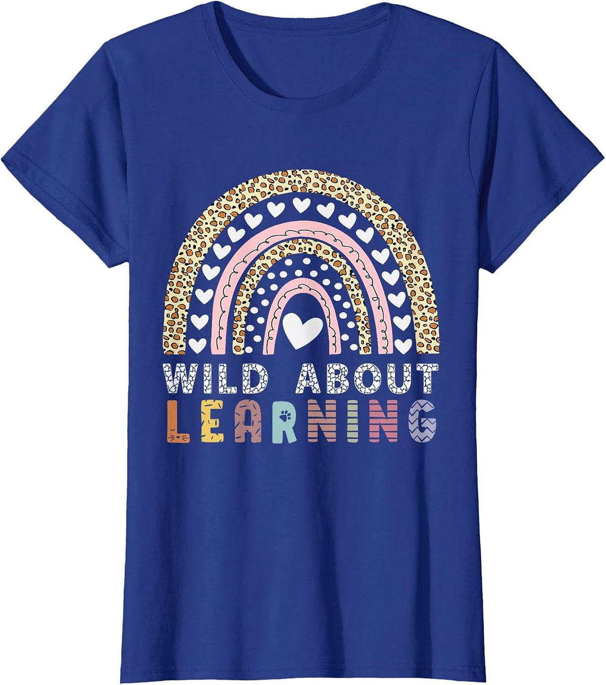 Leopard Rainbow Wild About Learning Back to School Teacher T-Shirt - Royal Blue