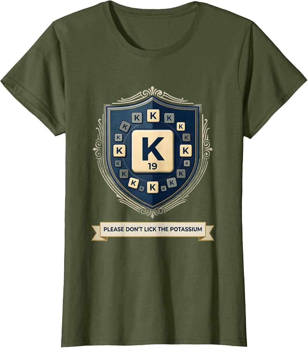 Women's Please Don't Lick The Potassium Funny Periodic Table Science T-Shirt - Olive Green