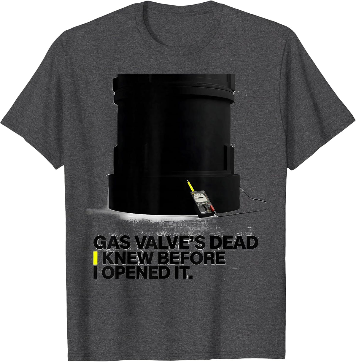 Men's Gas Valve's Dead. I Knew Before I Opened It Funny HVAC Tech T-Shirt - Dark Heather Grey