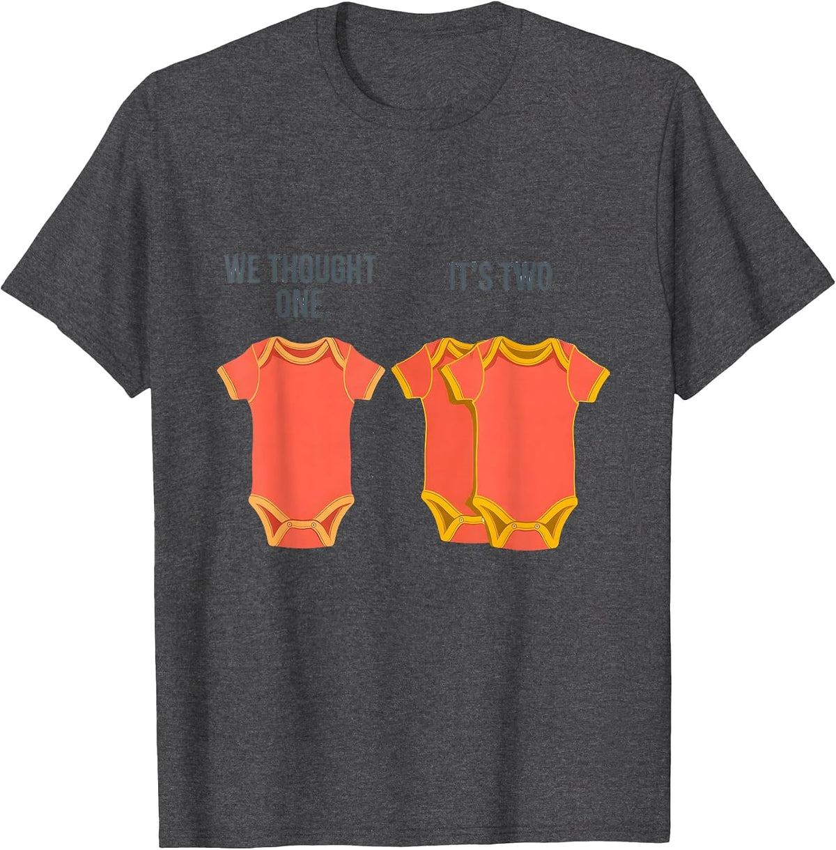 Men's We Thought One. It's Two Cute Twin Pregnancy Mama T-Shirt - Dark Heather Grey
