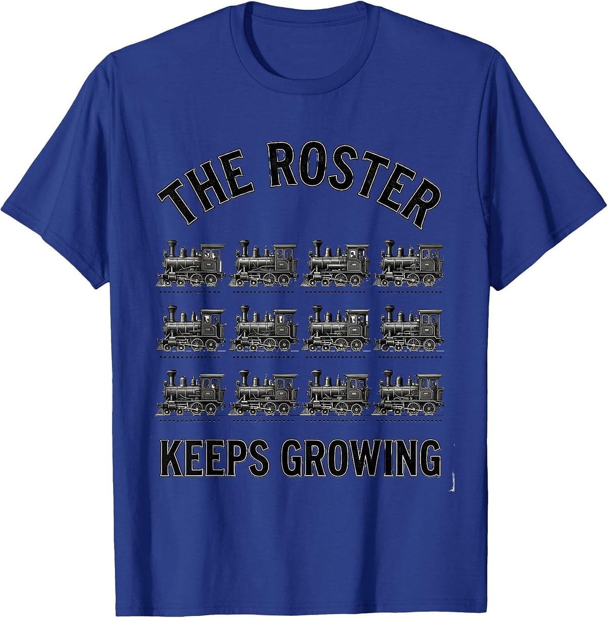The Roster Keeps Growing Funny Train Enthusiast Model T-Shirt - Royal Blue