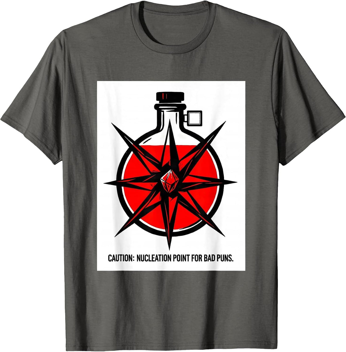 Men's Caution: Nucleation Point For Bad Puns Funny Science Teacher T-Shirt - Asphalt Grey
