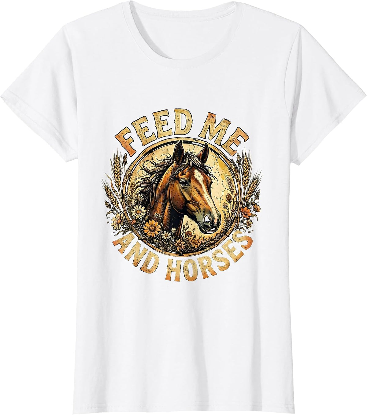Women's Feed Me and Horses Funny Horse Lover Design T-Shirt - White