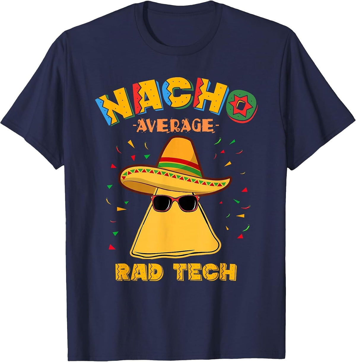 Nacho Average Rad Tech Radiologic Technologist Cinco de Mayo T-Shirt - Navy Blue