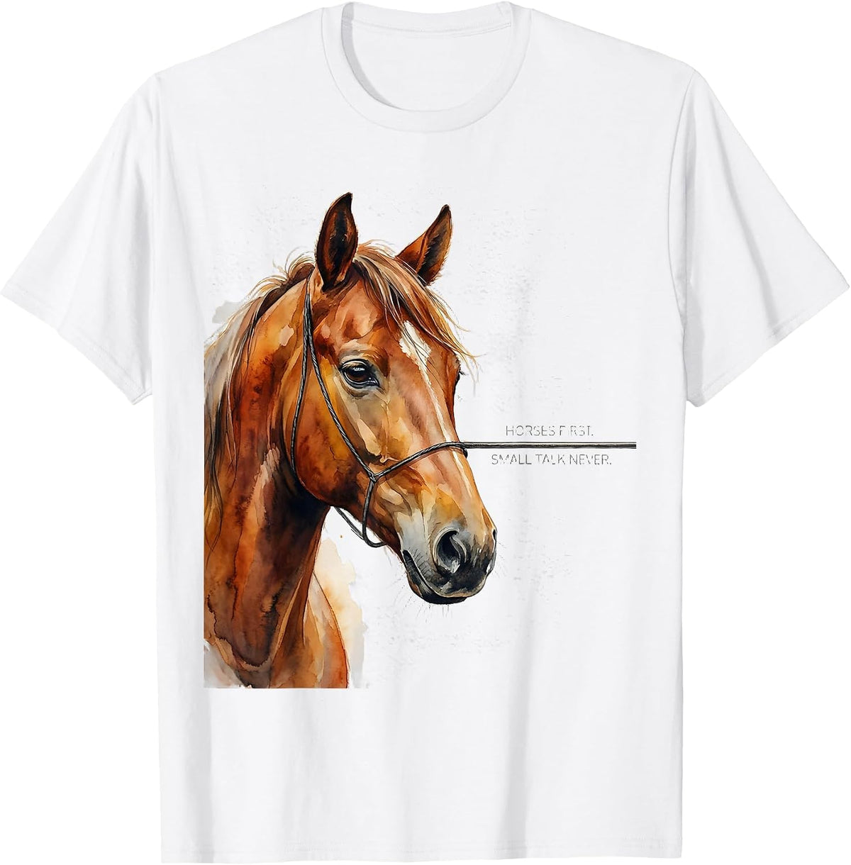 Horses First Small Talk Never Funny Horse Lover Gift T-Shirt - White