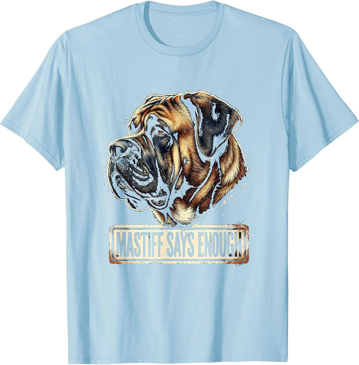 Men's Mastiff Says Enough Funny Dog Lover Rubber Stamp Humor T-Shirt - Baby Blue