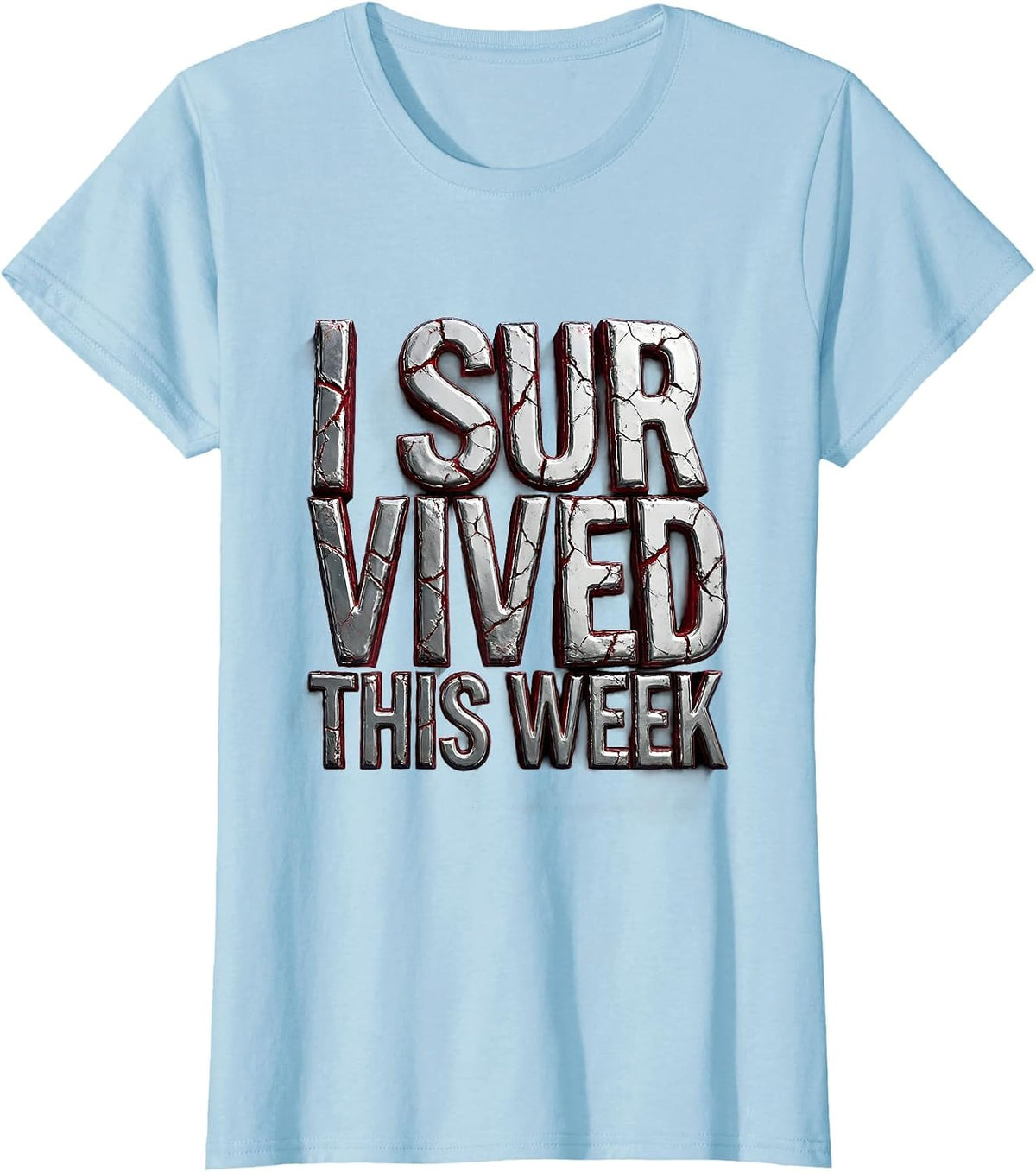 I Survived This Week Funny Humor Design T-Shirt - Baby Blue