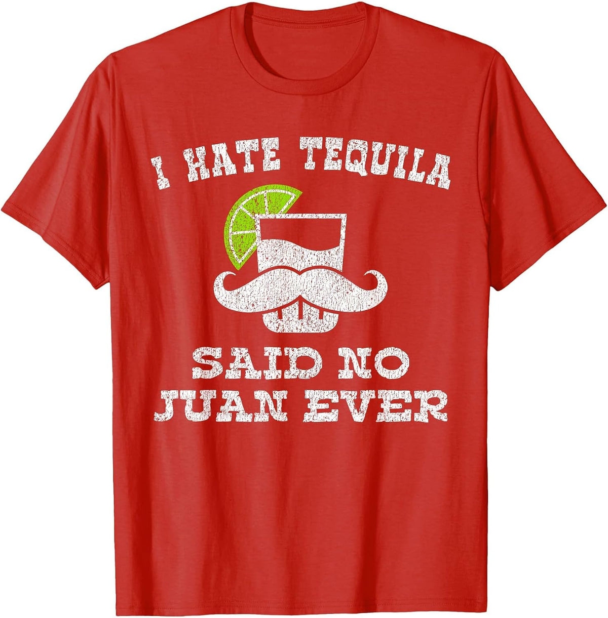 I Hate Tequila Said No Juan Ever Shirt No Siesta T-Shirt - Red