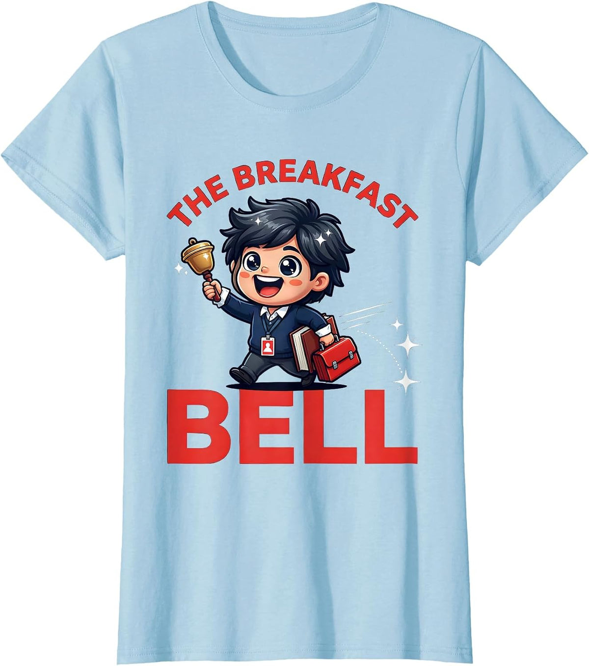 Women's THE BREAKFAST BELL Funny Teacher School Staff Gift T-Shirt - Baby Blue
